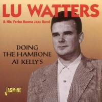 front-2000--lu-watters--his-yerba-buena-jazz-bavd---doing-the-hambone-at-kellys---cd-1